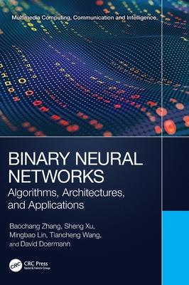 Binary Neural Networks: Algorithms, Architectures, and Applications