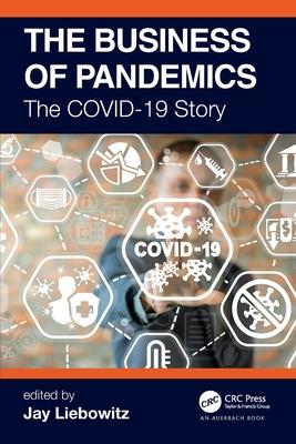 The Business of Pandemics: The Covid-19 Story
