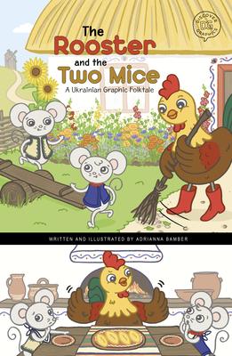 The Rooster and the Two Mice: A Ukrainian Graphic Folktale
