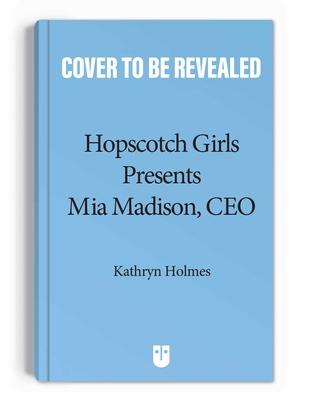 Hopscotch Girls Presents: MIA Madison, CEO Volume 1
