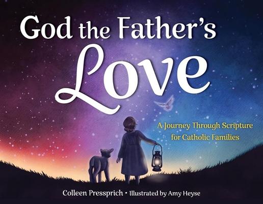 God the Father’s Love: A Journey Through Scripture for Catholic Families