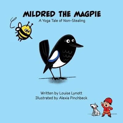 Mildred the Magpie: A Yoga Tale of Non-Stealing