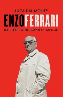 Enzo: The Definitive Biography of Enzo Ferrari