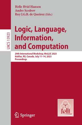 Logic, Language, Information, and Computation: 29th International Workshop, Wollic 2023, Halifax, Ns, Canada, July 11-14, 2023, Proceedings