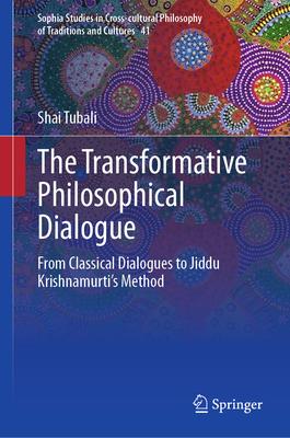 The Transformative Philosophical Dialogue: From Classical Dialogues to Jiddu Krishnamurti’s Method