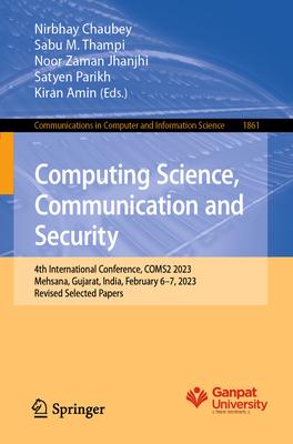 Computing Science, Communication and Security: 4th International Conference, Coms2 2023, Gandhinagar, India, February 6-7, 2023, Revised Selected Pape