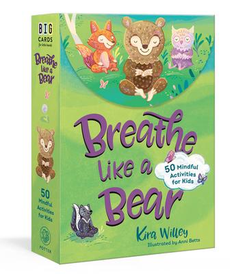 Breathe Like a Bear Mindfulness Cards: 50 Mindful Activities for Kids
