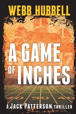 A Game of Inches: A Jack Patterson Thriller Volume 3