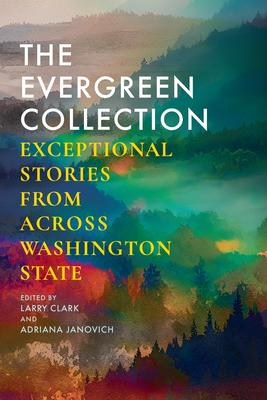 The Evergreen Collection: Exceptional Stories from Across Washington State