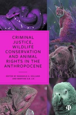 Crim Justice, Wildlife Conser & Animal Rights in the Anthrop
