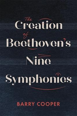 The Creation of Beethoven’s Nine Symphonies