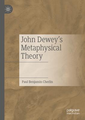 John Dewey’s Metaphysical Theory