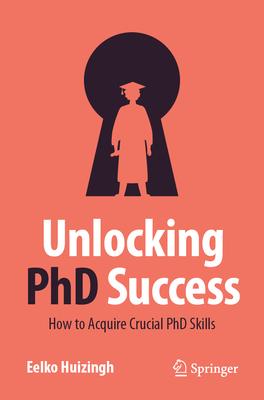Unlocking PhD Success: How to Acquire Crucial PhD Skills