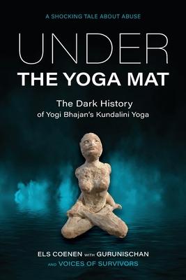 Under the Yoga Mat: The Dark History of Yogi Bhajan’s Kundalini Yoga