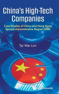 China’s High-Tech Companies: Case Studies of China and Hong Kong Special Administrative Region (Sar)