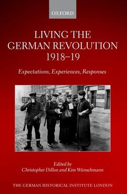 Living the German Revolution 1918 to 1919