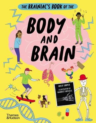 The Brainiac?s Book of the Body and Brain