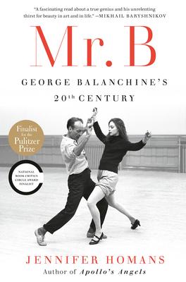 Mr. B: George Balanchine’s 20th Century