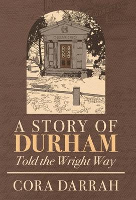 A Story of Durham: Told the Wright Way