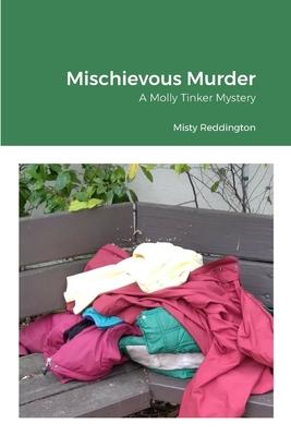 Mischievous Murder: A Molly Tinker Mystery