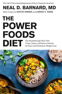 The Power Foods Diet: The Breakthrough Plan That Traps, Tames, and Burns Calories for Easy and Permanent Weight Loss