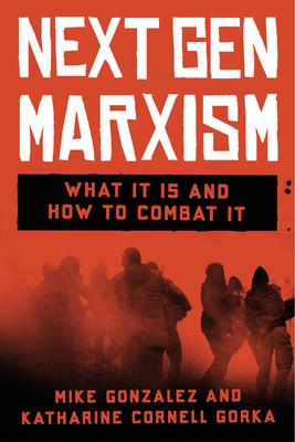 Next Gen Marxism: What It Is and How to Combat It