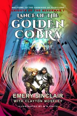 Lance of the Golden Cobra: Knights of the Neverwas 1