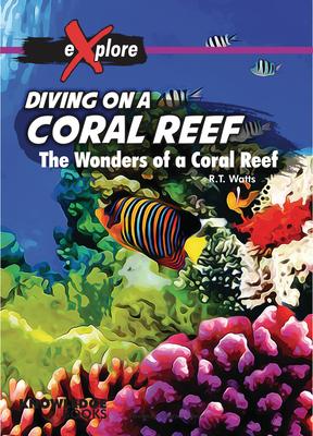 Diving on a Coral Reef: The Wonders of a Coral Reef