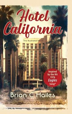 Hotel California: Inspired by the Hit 1976 Eagles Song