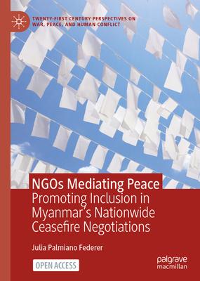 How Ngo Mediators Are Reshaping Peacemaking Through Promoting Norms: Privatizing Inclusive Peace