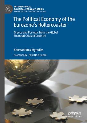 The Political Economy of the Eurozone’s Roller Coaster: Greece and Portugal from the Global Financial Crisis to Covid-19