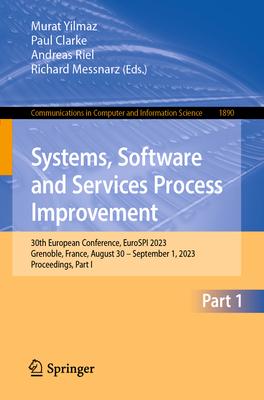 Systems, Software and Services Process Improvement: 30th European Conference, Eurospi 2023, Grenoble, France, August 30-September 1, 2023, Proceedings