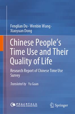 Chinese People’s Time Use and Their Quality of Life: Research Report of Chinese Time Use Survey