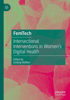 Femtech: Intersectional Interventions in Women’s Digital Health