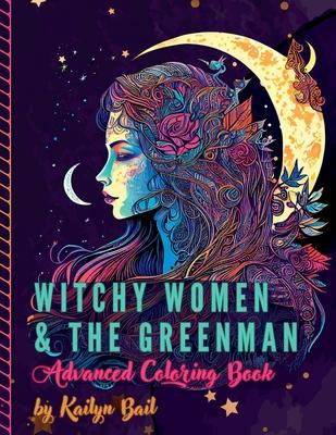 Witchy Women and The Greenman Advanced Coloring Book