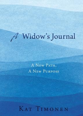 A Widow’s Journal: A New Path, A New Purpose