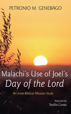 Malachi’s Use of Joel’s Day of the Lord