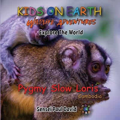 Kids On Earth: Wildlife Adventures - Explore The World Pygmy Slow Loris-Cambodia