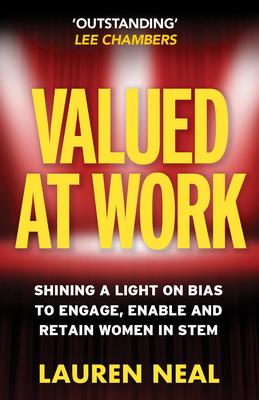 Valued at Work: Shining a Light on Bias to Engage, Enable and Retain Women in Stem