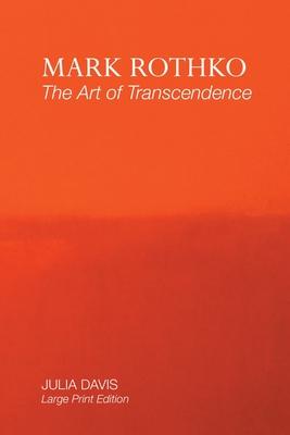 Mark Rothko: The Art of Transcendence: Large Print Edition