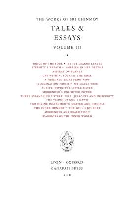 Sri Chinmoy: Talks & Essays III