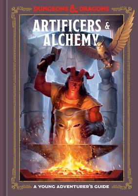 Artificers & Alchemy (Dungeons & Dragons): A Young Adventurer’s Guide