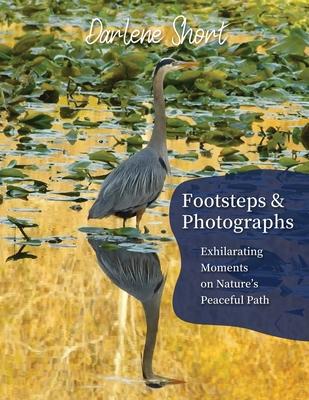 Footsteps & Photographs: Exhilarating Moments on Nature’s Peaceful Path