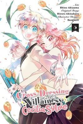 Cross-Dressing Villainess Cecilia Sylvie, Vol. 5 (Manga)
