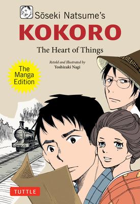 Soseki Natsume’s Kokoro: The Manga Edition: The Heart of Things