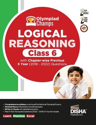 Olympiad Champs Logical Reasoning Class 6 with Chapter-wise Previous 5 Year (2018 - 2022) Questions Complete Prep Guide with Theory, PYQs, Past & Prac