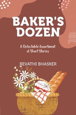Baker’s Dozen: A Delectable Assortment of Short Stories