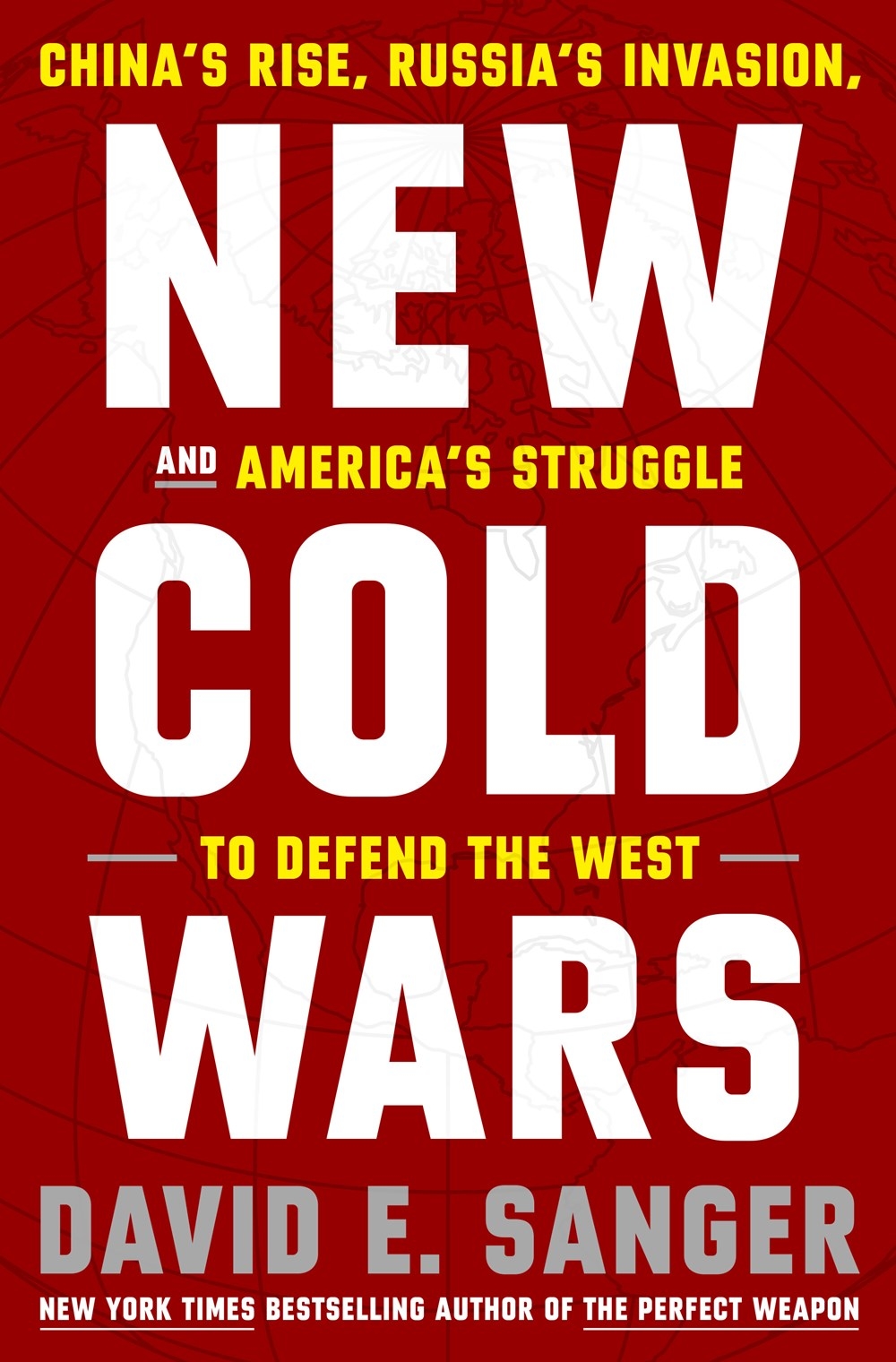 New Cold Wars: China’s Rise, Russia’s Invasion, and America’s Struggle to Defend the West