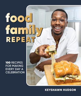 Food. Family. Repeat.: Recipes for Making Every Day a Celebration