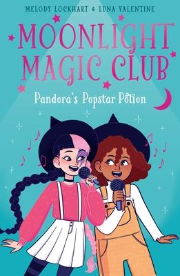 Moonlight Magic Club: Pandora’s Popstar Potion